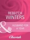 Скачать Husband for a Year - Rebecca Winters