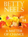 Скачать A Matter of Chance - Betty Neels