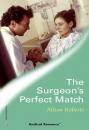 Скачать The Surgeon's Perfect Match - Alison Roberts