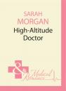 Скачать High-Altitude Doctor - Sarah Morgan