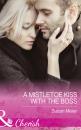 Скачать A Mistletoe Kiss With The Boss - Susan Meier