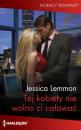 Скачать Tej kobiety nie wolno ci całować - Jessica Lemmon