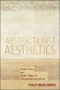 Скачать Abstractionist Aesthetics - Phillip Brian Harper