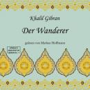 Скачать Der Wanderer (ungekürzt) - Khalil Gibran