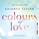 Скачать Colours of Love, Folge 4: Verführt (ungekürzt) - Kathryn Taylor