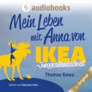 Скачать Mein Leben mit Anna von IKEA - Junggesellenabschied - Anna von IKEA-Reihe, Band 3 (Ungekürzt) - Thomas Kowa