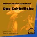 Скачать Das Schädliche (Ungekürzt) - Marie von Ebner-Eschenbach