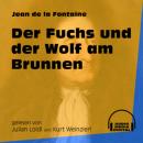 Скачать Der Fuchs und der Wolf am Brunnen (Ungekürzt) - Jean de la Fontaine