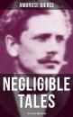 Скачать NEGLIGIBLE TALES - 14 Titles in One Edition - Ambrose Bierce