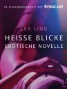Скачать Heiße Blicke: Erotische Novelle - Lea Lind