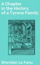 Скачать A Chapter in the History of a Tyrone Family - Sheridan Le Fanu