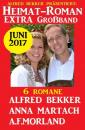 Скачать Heimat-Roman Extra Großband 6 Romane Juni 2017  - A. F. Morland