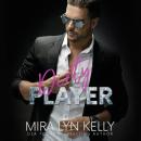 Скачать Dirty Player - Back To You, Book 2 (Unabridged) - Mira Lyn Kelly