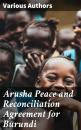 Скачать Arusha Peace and Reconciliation Agreement for Burundi - Various Authors  