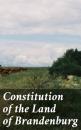 Скачать Constitution of the Land of Brandenburg - Various Authors  