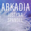 Скачать Arkadia - Justyna Spandel