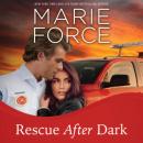 Скачать Rescue After Dark - Gansett Island, Book 22 (Unabridged) - Marie  Force