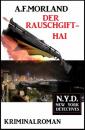 Скачать Der Rauschgift-Hai: N.Y.D. - New York Detectives - A. F. Morland
