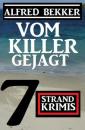 Скачать Vom Killer gejagt: 7 Strand Krimis - Alfred Bekker