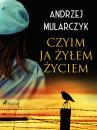 Скачать Czyim ja żyłem życiem - Andrzej Mularczyk