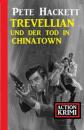 Скачать Trevellian und der Tod in Chinatown: Action Krimi - Pete Hackett