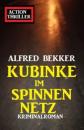 Скачать Kubinke im Spinnennetz: Kriminalroman - Alfred Bekker