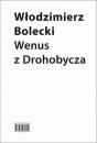 Скачать Wenus z Drohobycza - Włodzimierz Bolecki