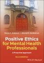 Скачать Positive Ethics for Mental Health Professionals - Sharon K. Anderson
