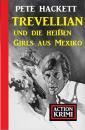 Скачать Trevellian und die heißen Girls aus Mexiko: Action Krimi - Pete Hackett