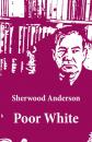 Скачать Poor White (Unabridged) - Sherwood Anderson
