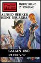 Скачать Galgen und Revolver: Cowboy Western Doppelband 2 Romane - Alfred Bekker