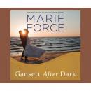 Скачать Gansett after Dark - Gansett Island, Book 11 (Unabridged) - Marie  Force