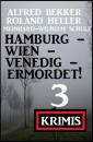 Скачать Hamburg - Wien - Venedig - ermordet! 3 Krimis - Alfred Bekker