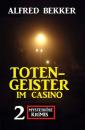 Скачать Totengeister im Casino: Zwei mysteriöse Krimis - Alfred Bekker