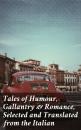 Скачать Tales of Humour, Gallantry & Romance, Selected and Translated from the Italian - Various Authors  