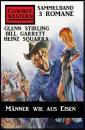 Скачать Männer wie aus Eisen: Cowboy Western Sammelband 3 Romane - Glenn Stirling